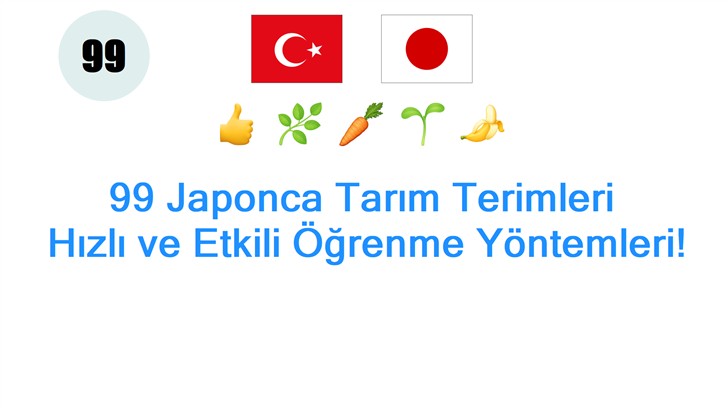 99 Japonca Tarım Terimleri: Hızlı ve Etkili Öğrenme Yöntemleri!